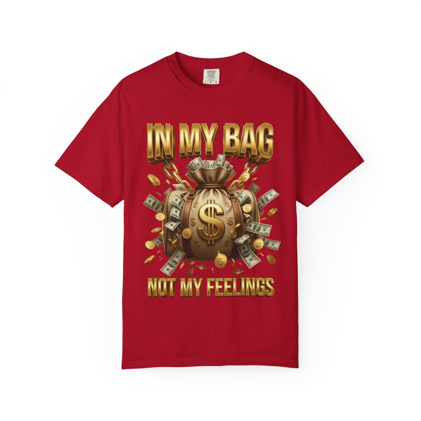 In My Bag Not My Feelings T-shirt