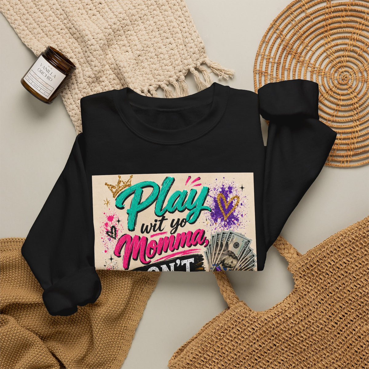 Play Wit Yo Momma Sweatshirt