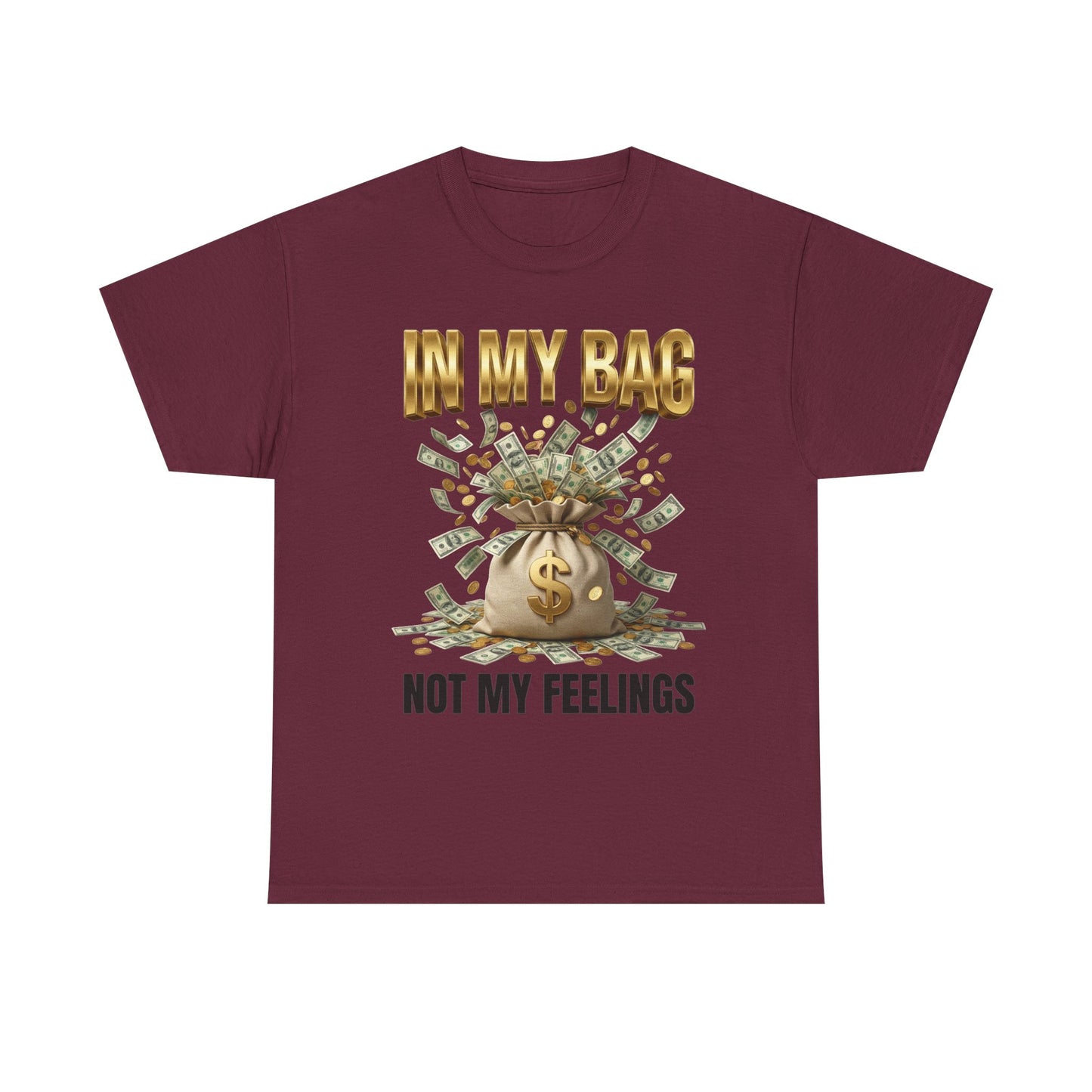 In My Bag Not My Feelings T-Shirt