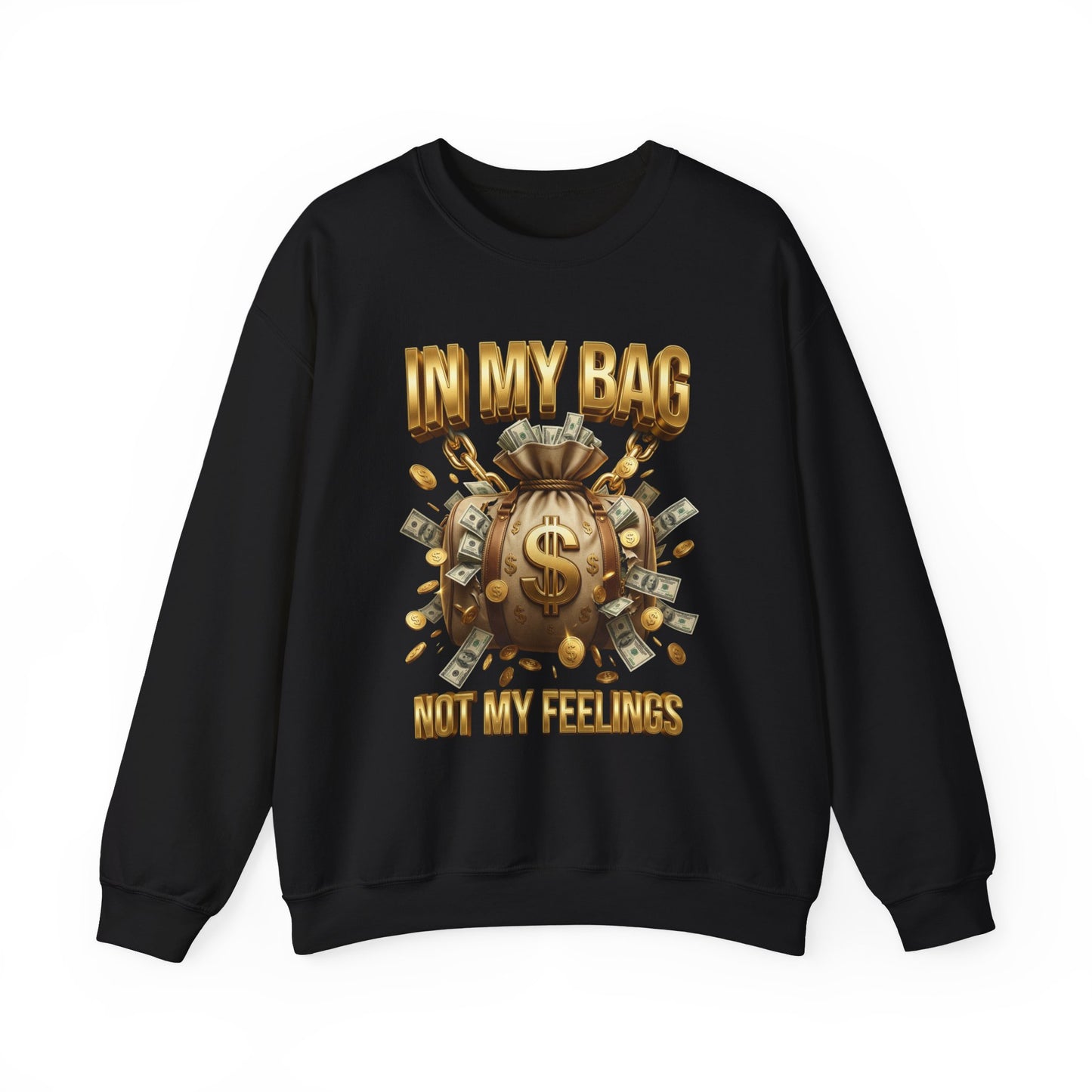 In My Bag Not My Feelings sweatshirt