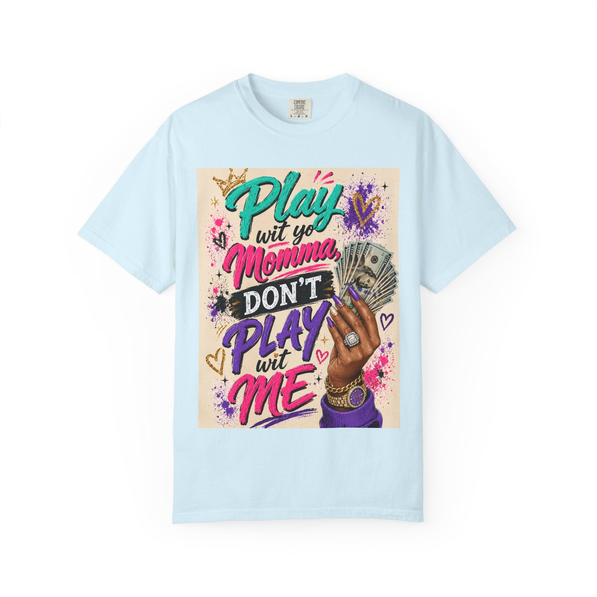 Play Wit Yo Momma Don’t Play Wit Me T-Shirt