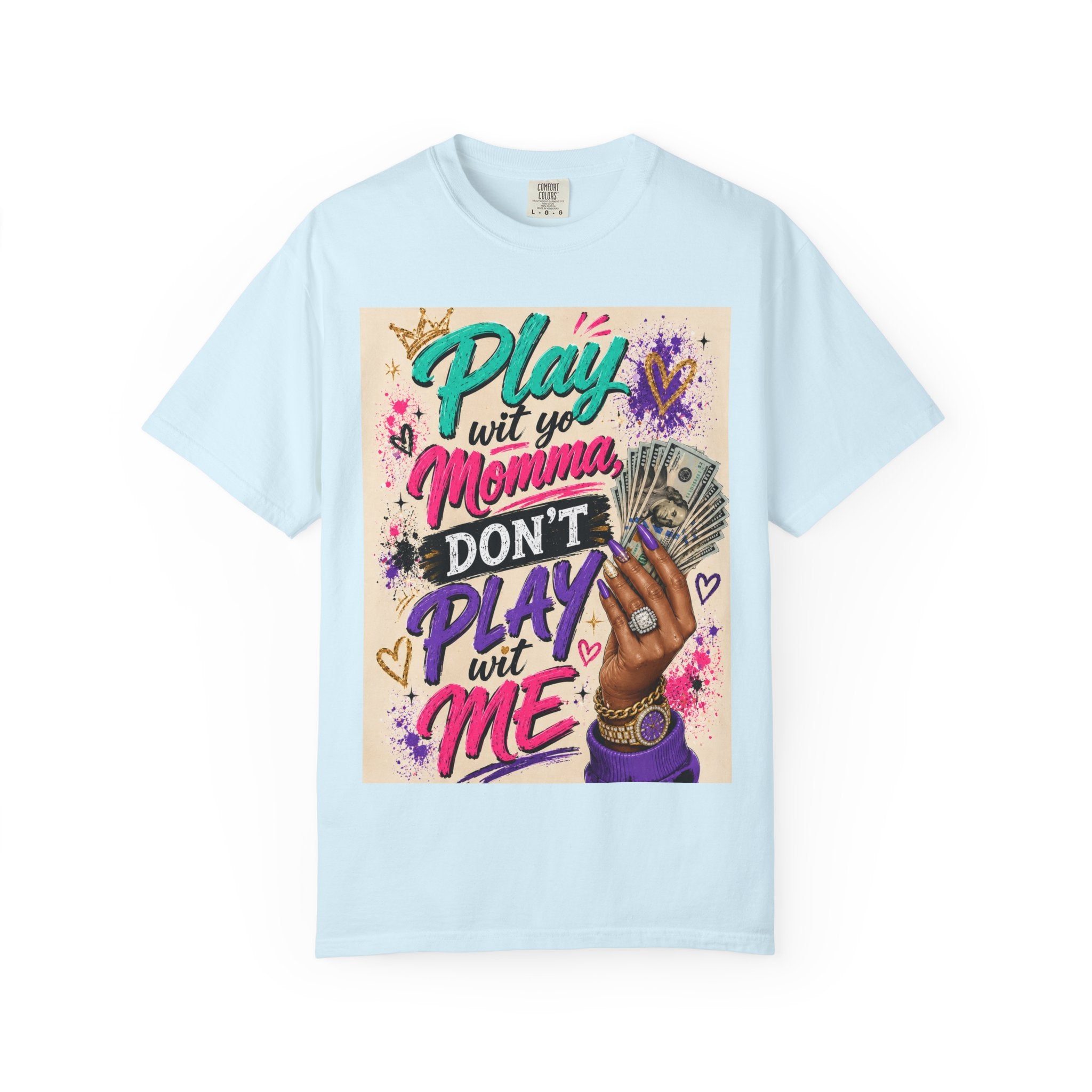 Play Wit Yo Momma Don’t Play Wit Me T-Shirt — Bold Streetwear Graphic Tee