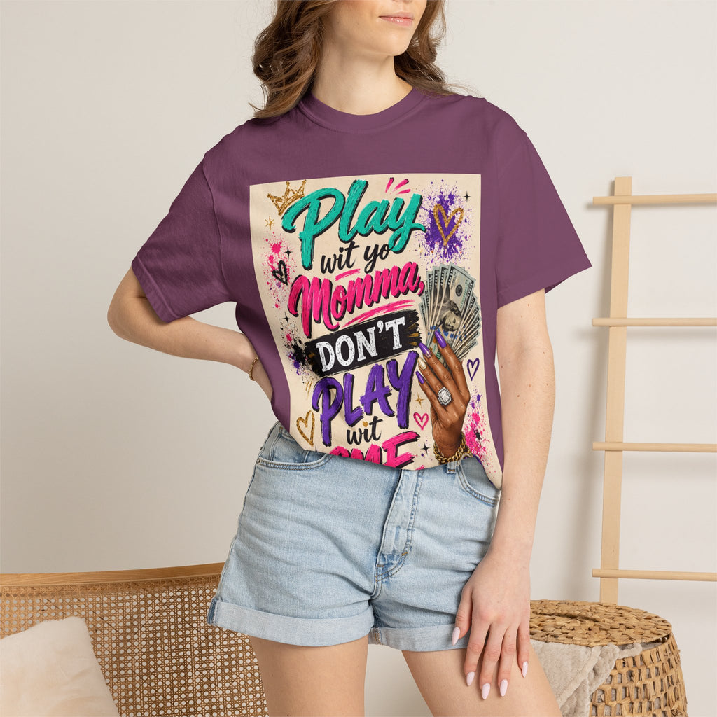 Play Wit Yo Momma Don’t Play Wit Me T-Shirt — Bold Streetwear Graphic Tee