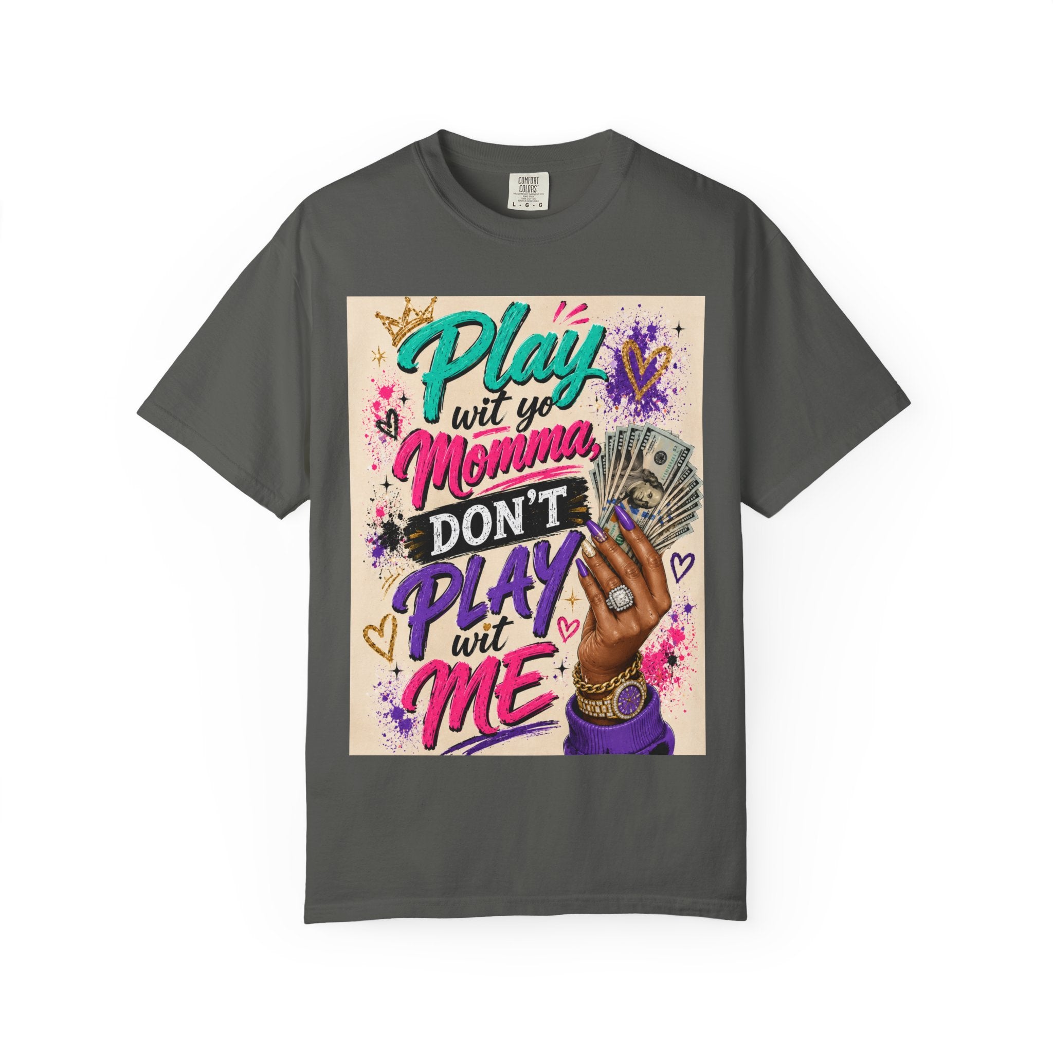 Play Wit Yo Momma Don’t Play Wit Me T-Shirt — Bold Streetwear Graphic Tee