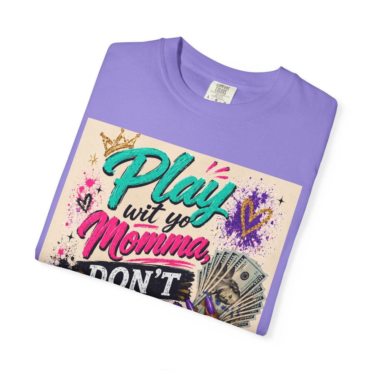 Play Wit Yo Momma Don’t Play Wit Me T-Shirt
