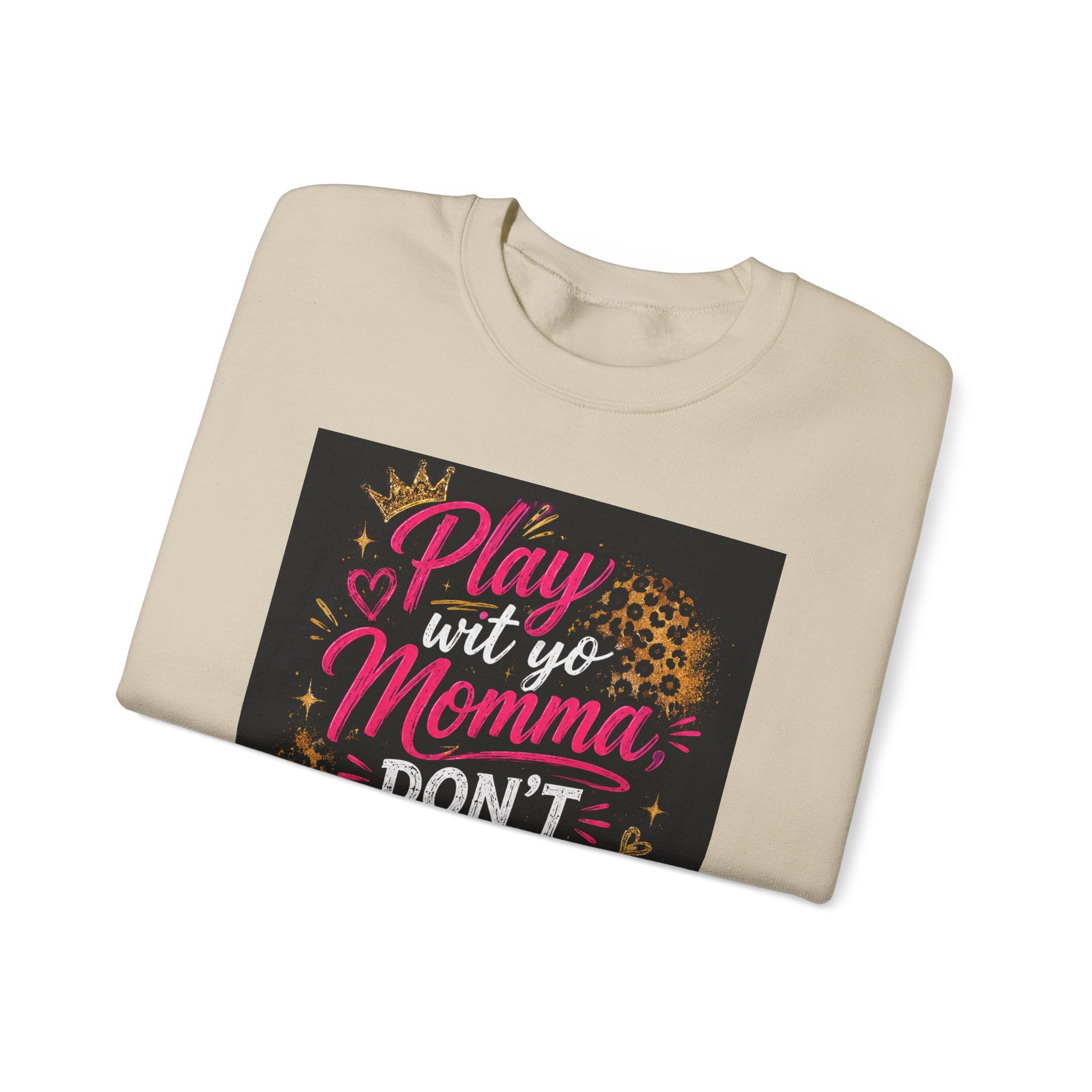 Play Wit Yo Momma Don't Play Wit Me Sweatshirt — Leopard Accent Crewneck