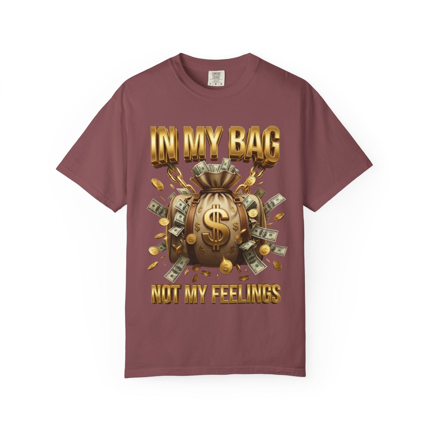In My Bag Not My Feelings T-shirt