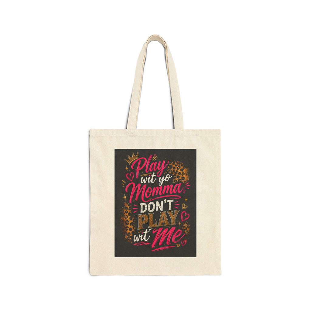 Tote Bag — "Play Wit Yo Momma Don't Play Wit Me" Leopard Print Canvas Tote