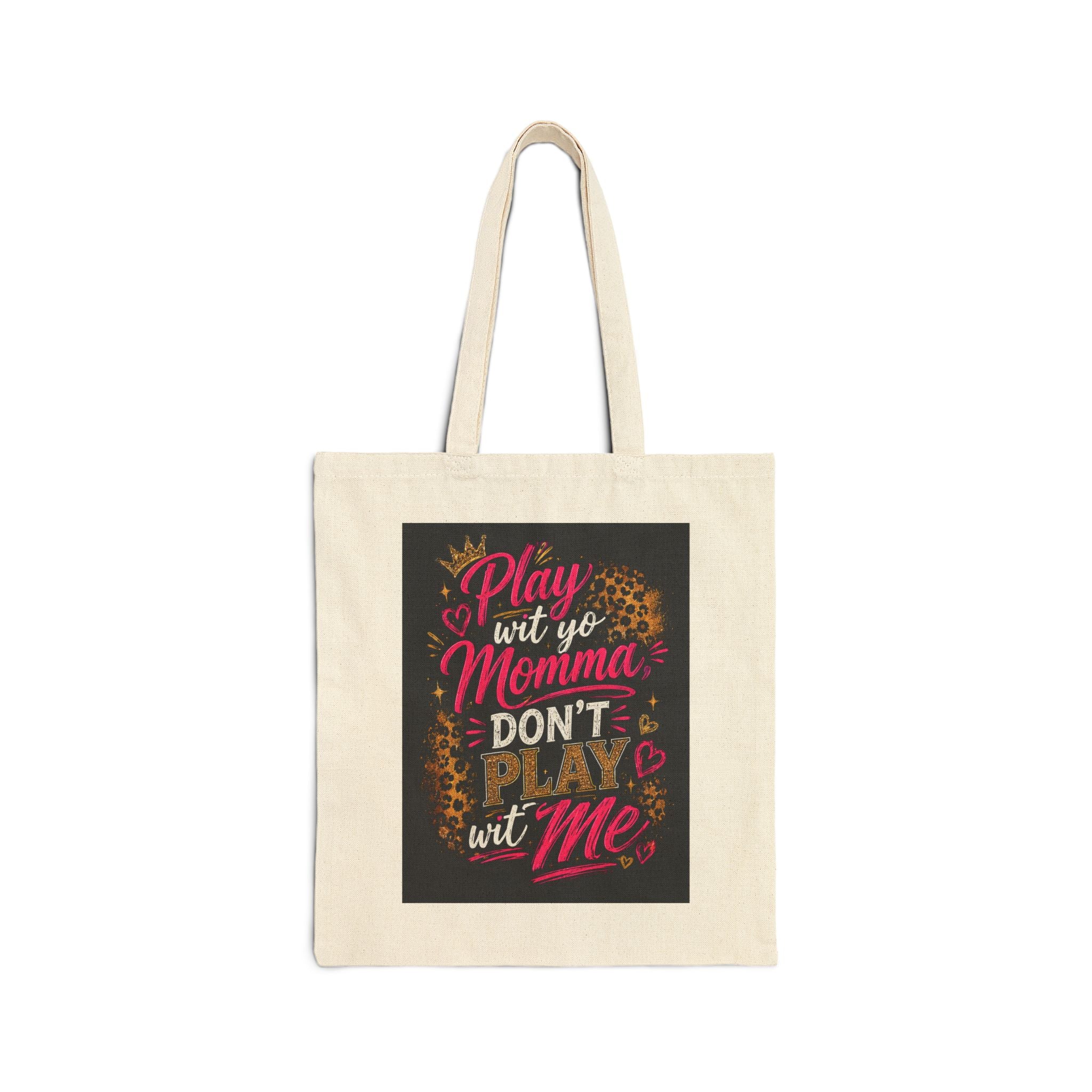 Tote Bag — "Play Wit Yo Momma Don't Play Wit Me" Leopard Print Canvas Tote