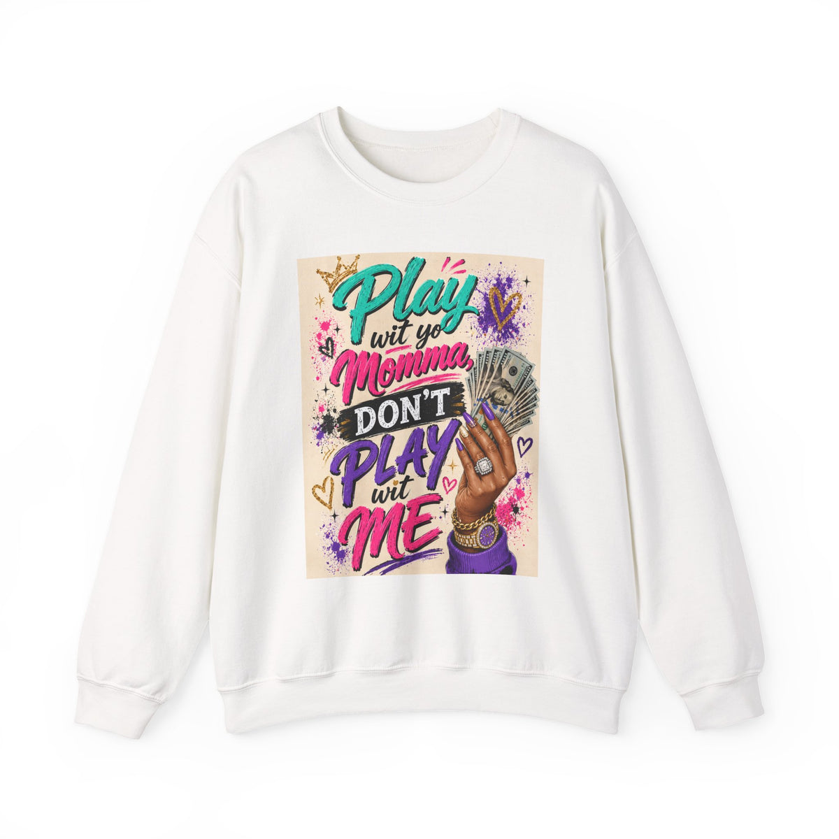 Play Wit Yo Momma Sweatshirt