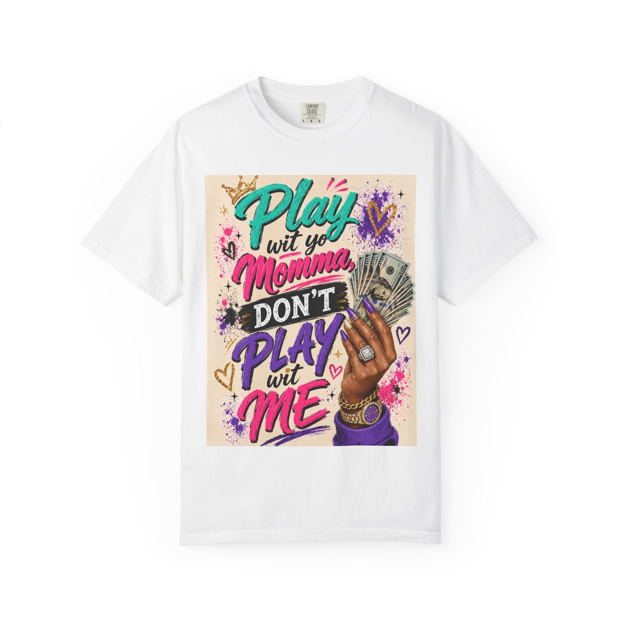Play Wit Yo Momma Don’t Play Wit Me T-Shirt — Bold Streetwear Graphic Tee