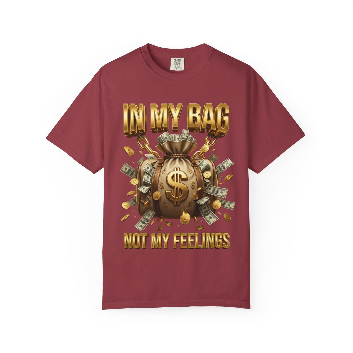 In My Bag Not My Feelings T-shirt