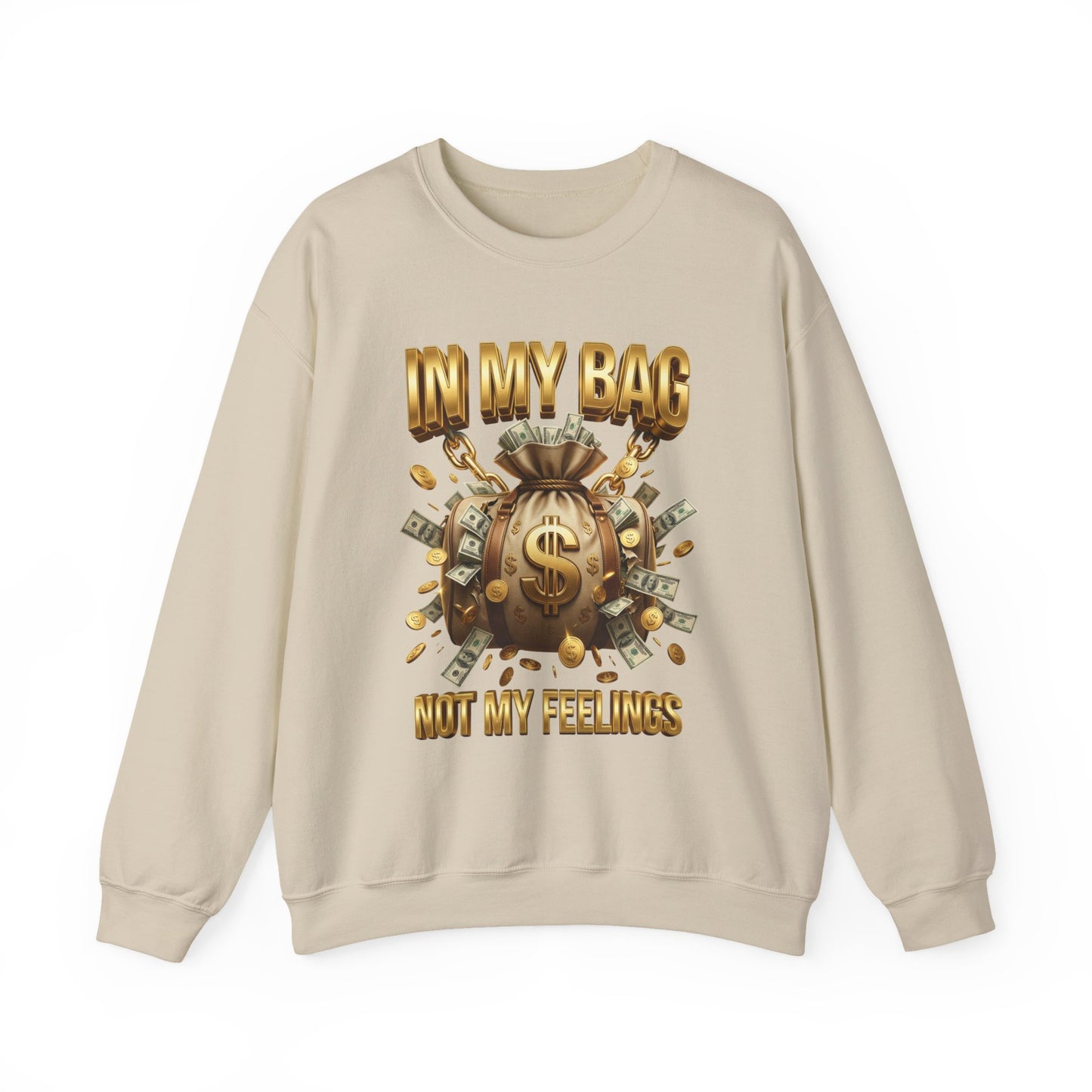 In My Bag Not My Feelings sweatshirt