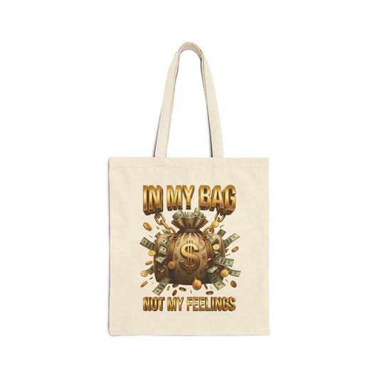 In My Bag Not My Feelings canvas tote