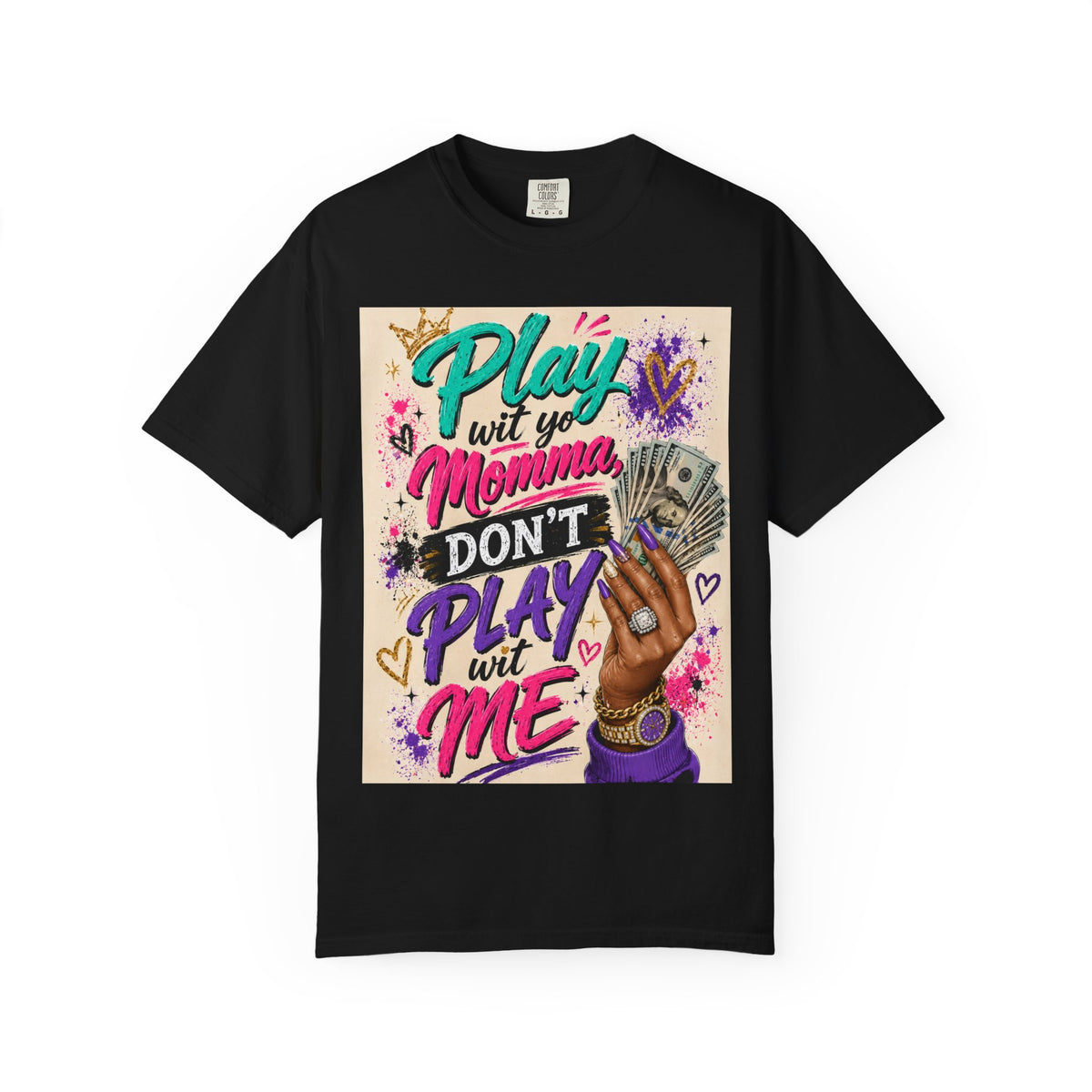 Play Wit Yo Momma Don’t Play Wit Me T-Shirt