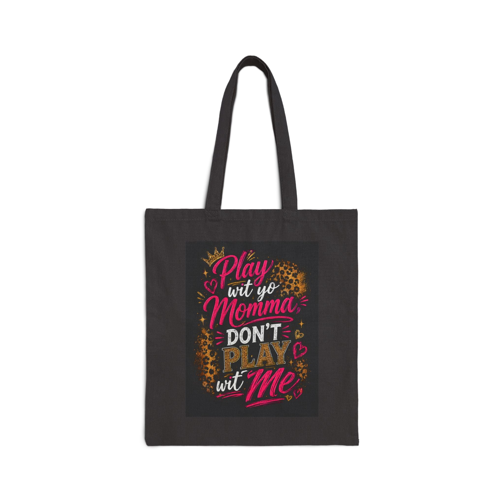 Tote Bag — "Play Wit Yo Momma Don't Play Wit Me" Leopard Print Canvas Tote