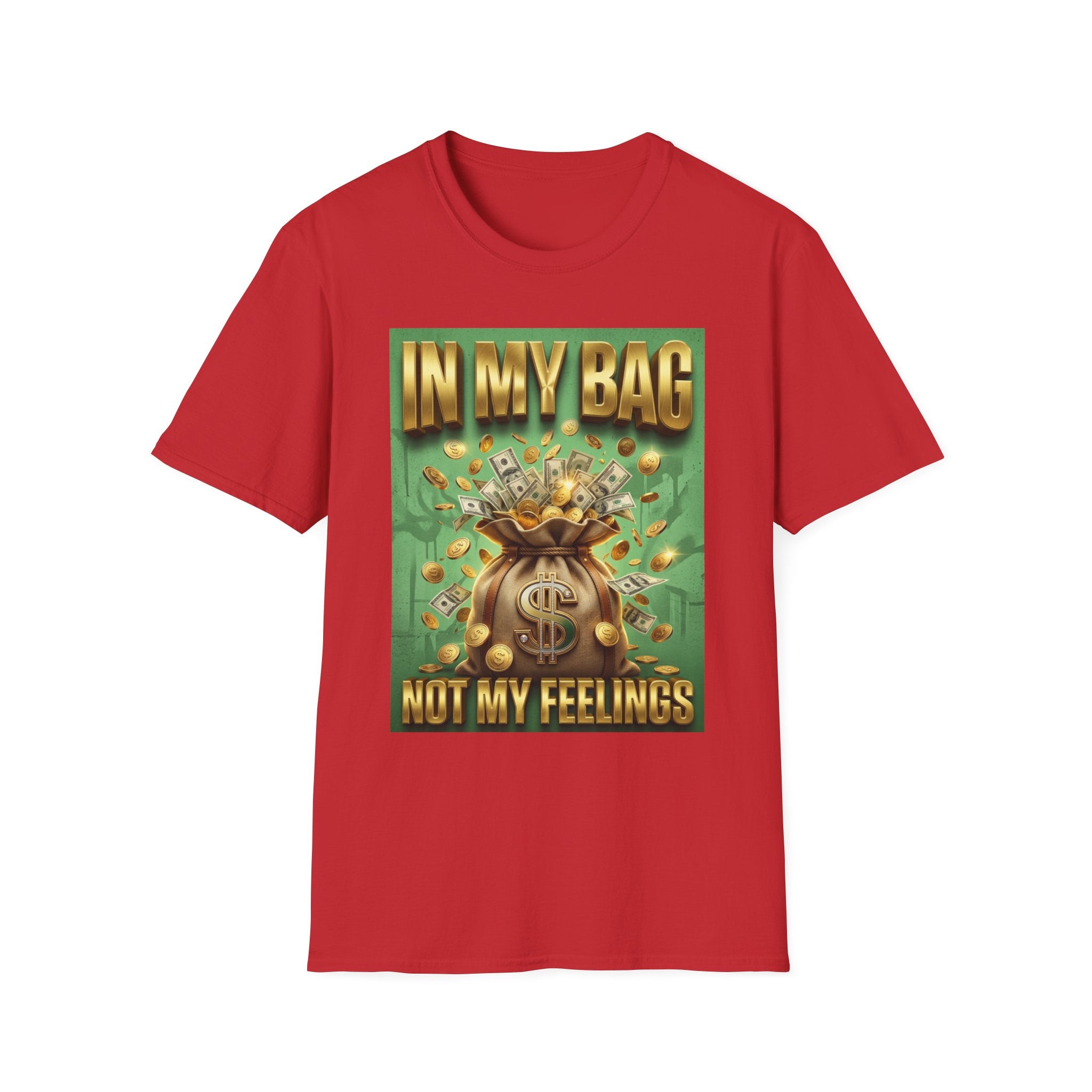 T-Shirt — "In My Bag, Not My Feelings" Money Graphic Tee