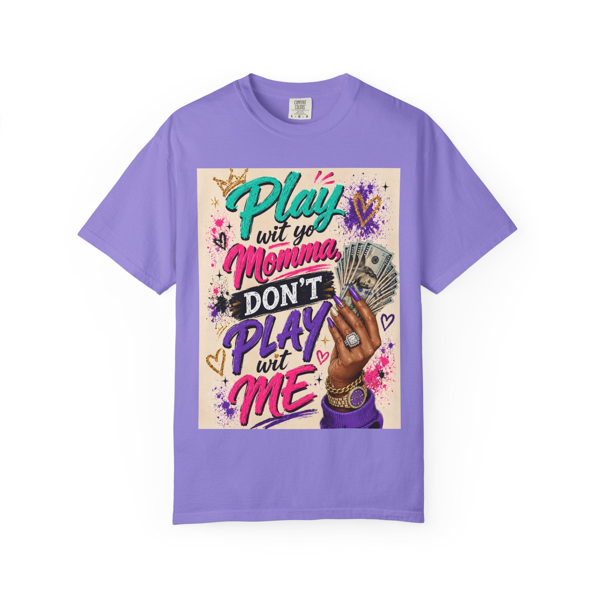 Play Wit Yo Momma Don’t Play Wit Me T-Shirt — Bold Streetwear Graphic Tee
