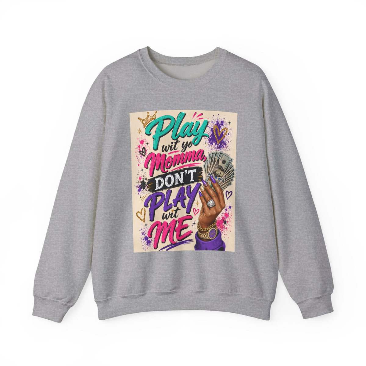 Play Wit Yo Momma Sweatshirt