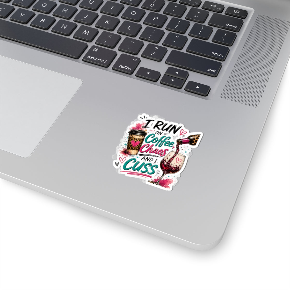 I Run On Coffee Chaos And I Cuss Sticker | Kiss-Cut Vinyl Sticker, Coffee & Wine Design