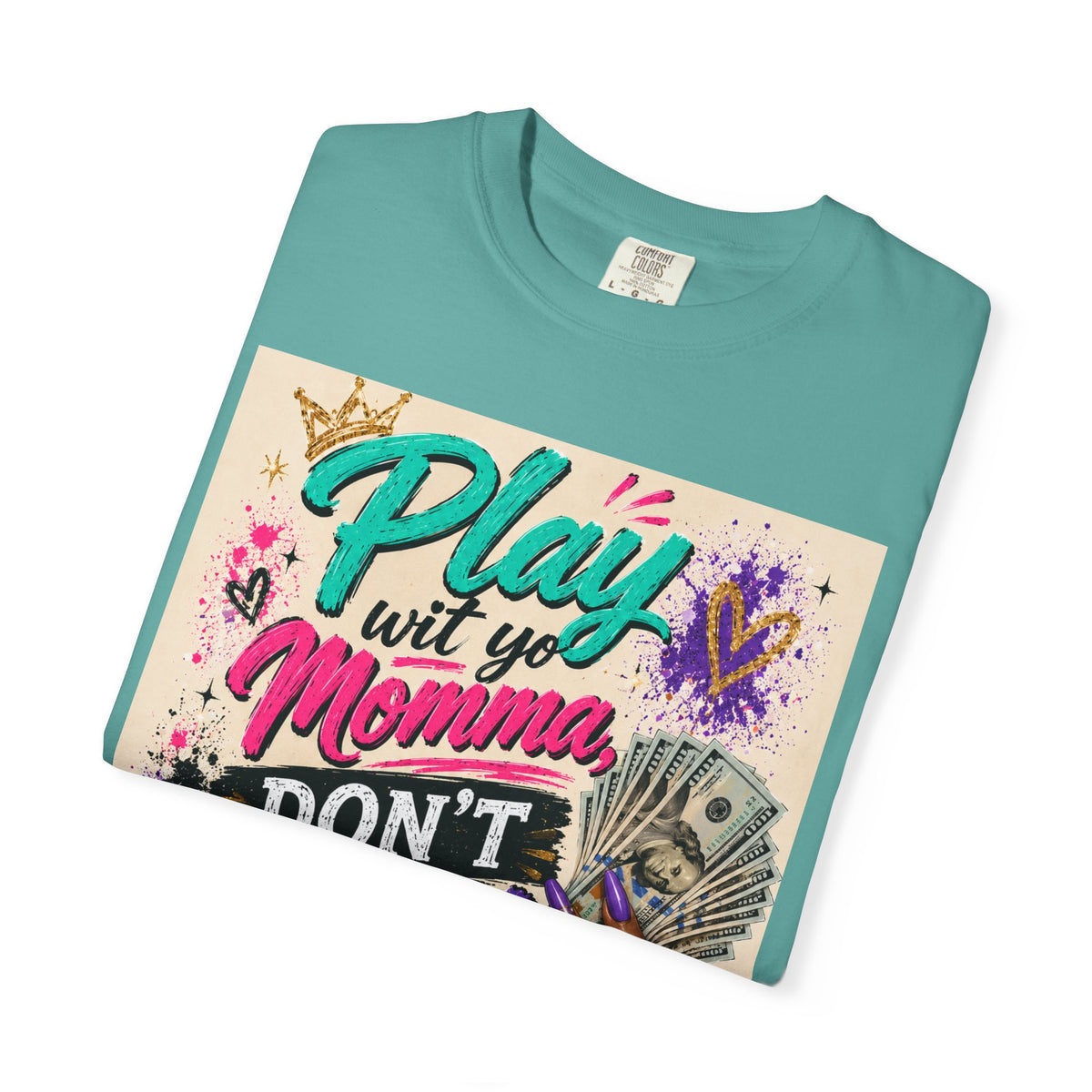 Play Wit Yo Momma Don’t Play Wit Me T-Shirt