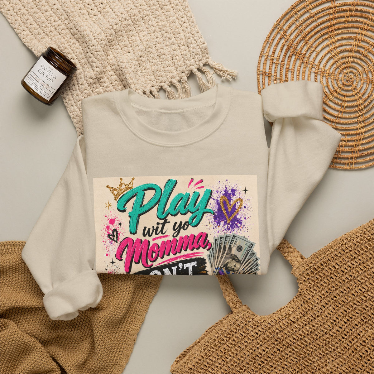 Play Wit Yo Momma Sweatshirt