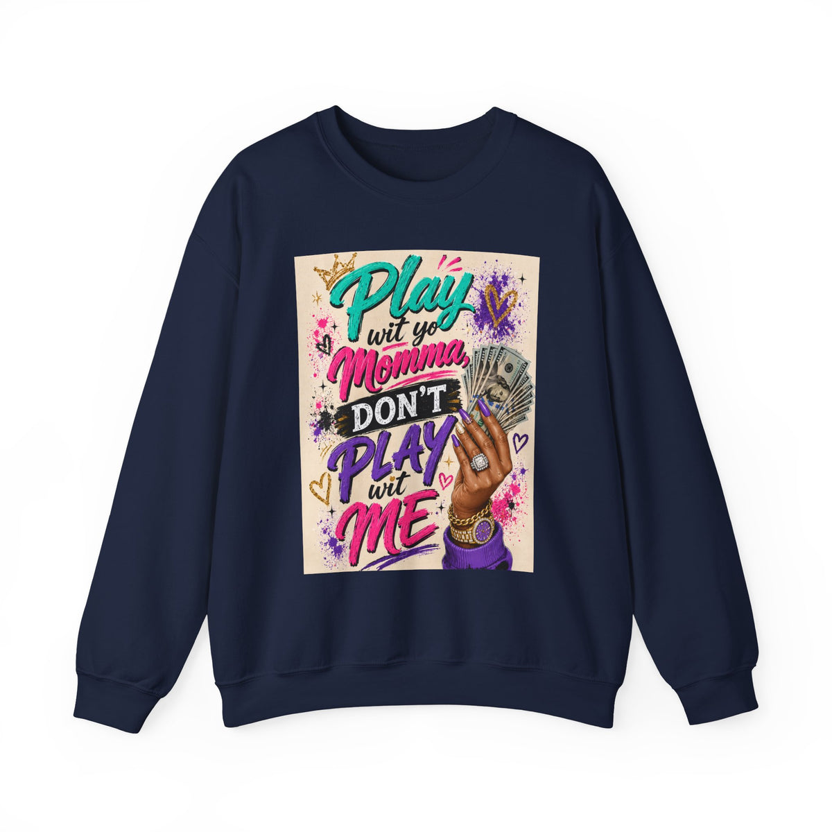 Play Wit Yo Momma Sweatshirt