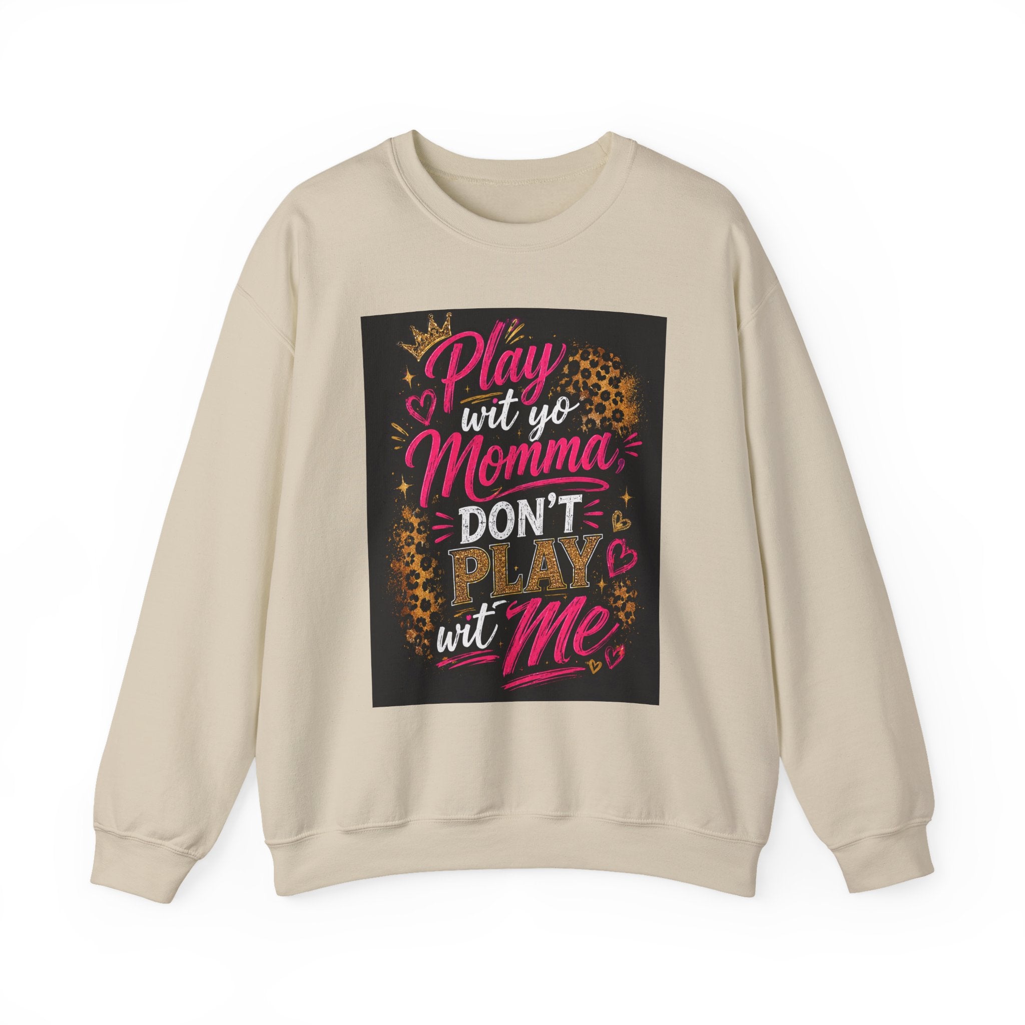 Play Wit Yo Momma Don't Play Wit Me Sweatshirt — Leopard Accent Crewneck