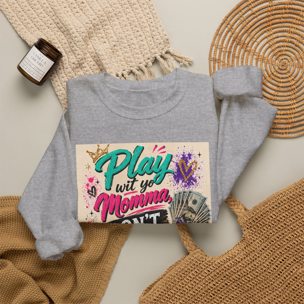 Play Wit Yo Momma Sweatshirt