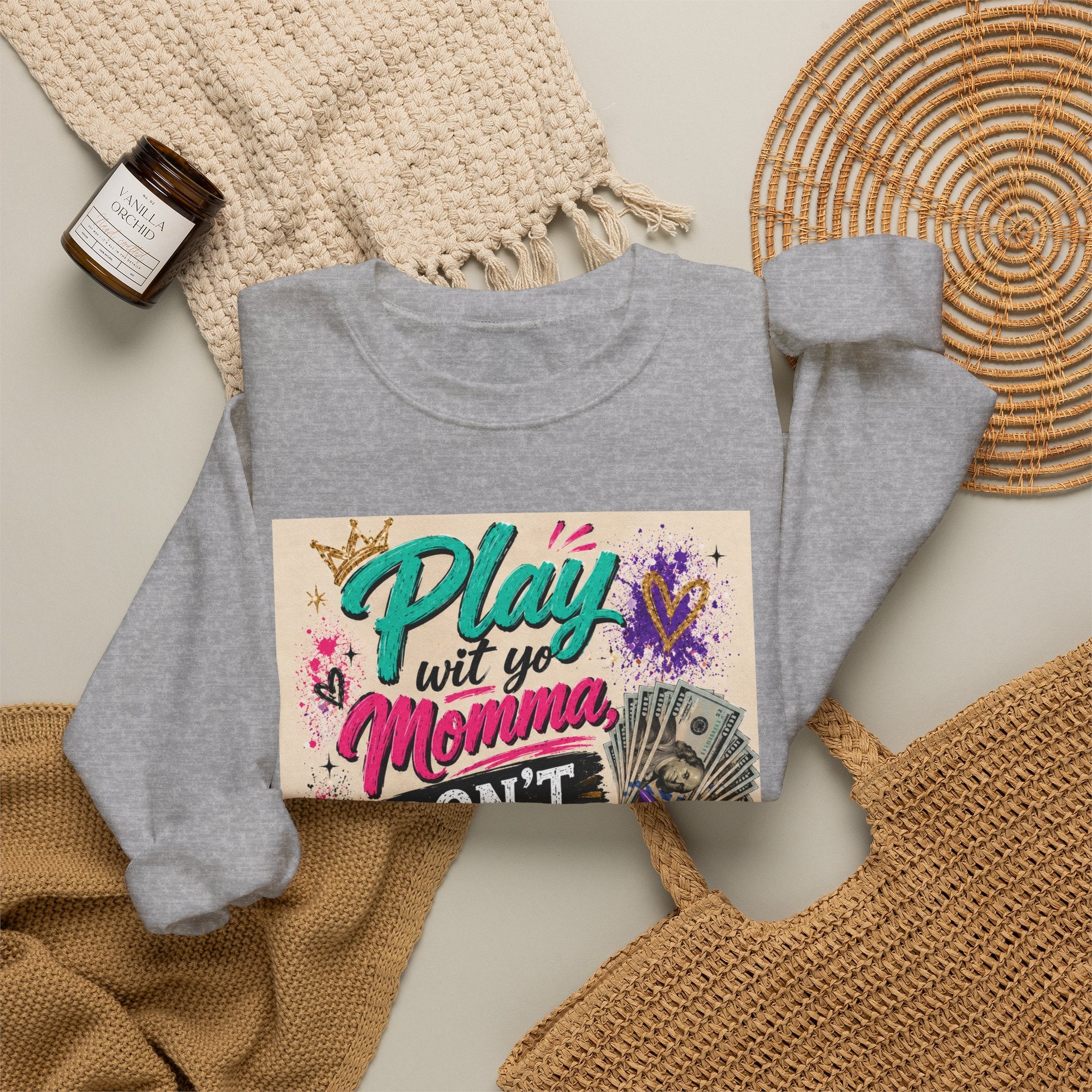 Crewneck Sweatshirt — “Play with My Momma, Don’t Play with Me” Colorful Street Art Design