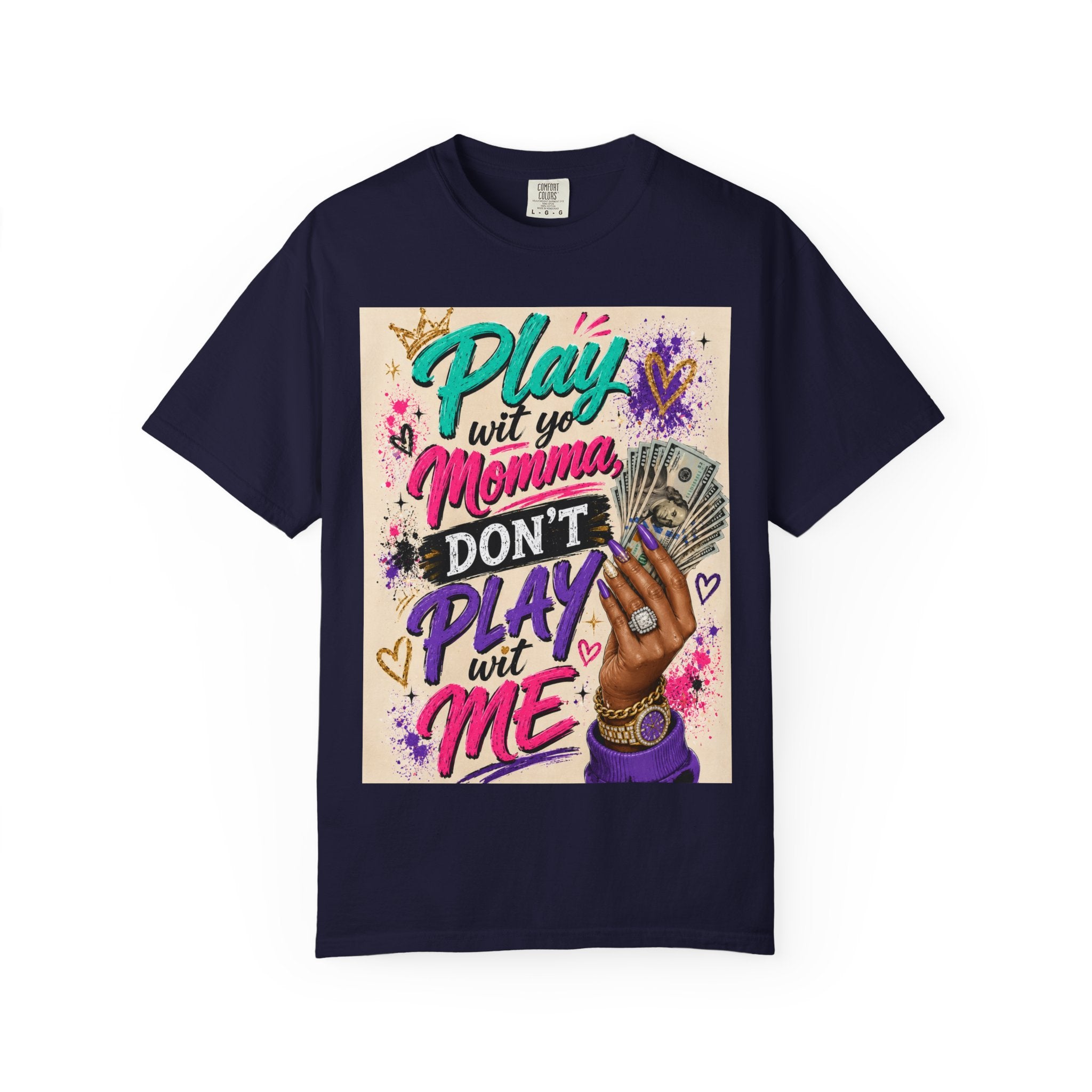 Play Wit Yo Momma Don’t Play Wit Me T-Shirt — Bold Streetwear Graphic Tee