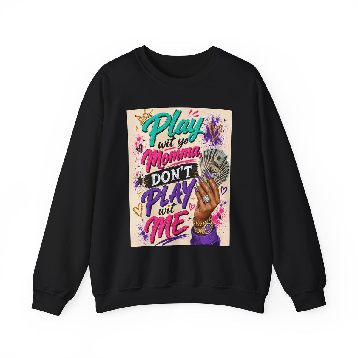 Play Wit Yo Momma Sweatshirt