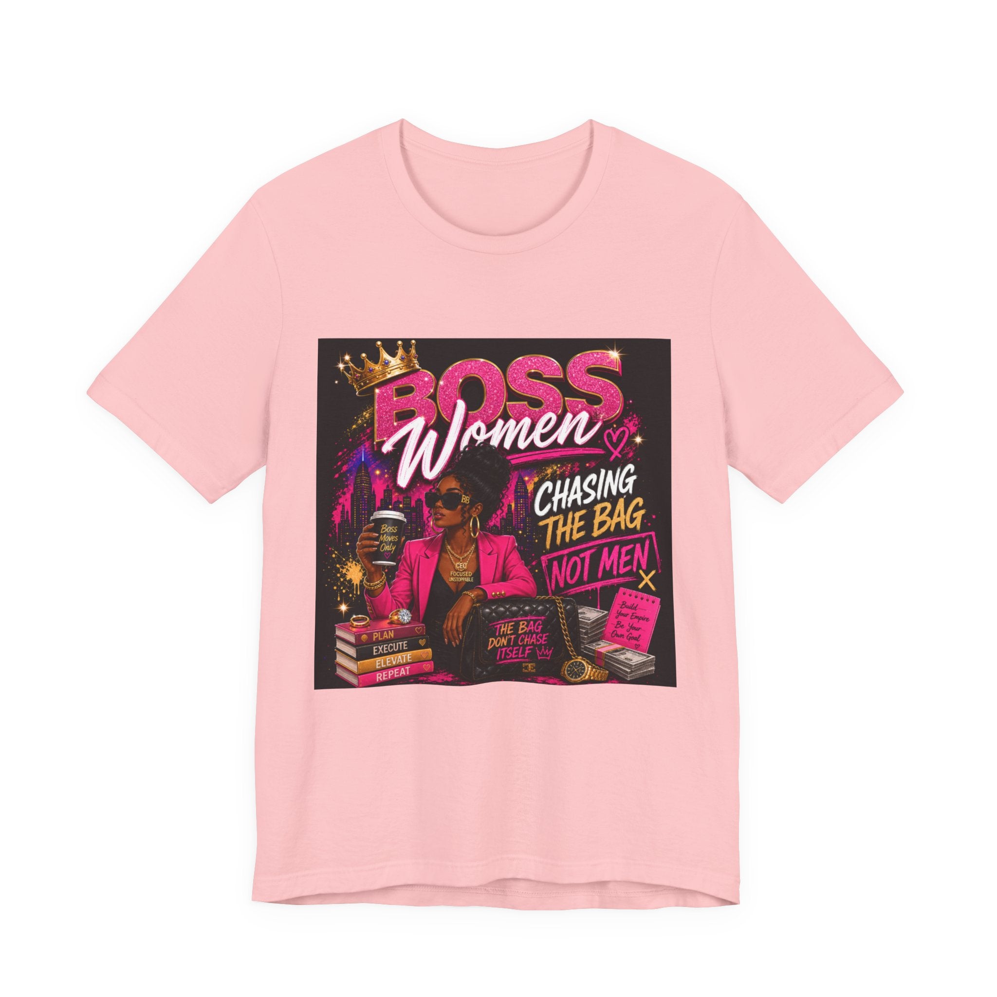 Boss Women Tee — "Chasing the Bag (Not Men)" Empowerment Shirt