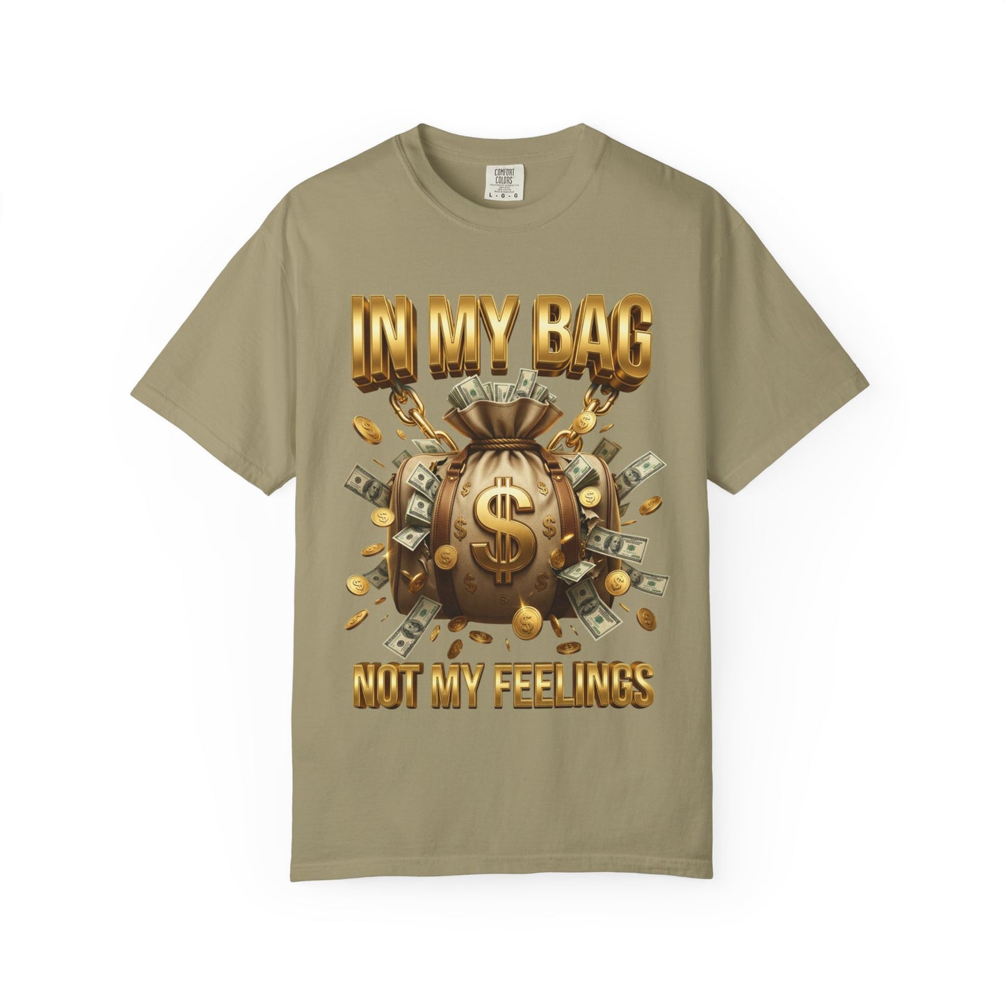 In My Bag Not My Feelings T-shirt