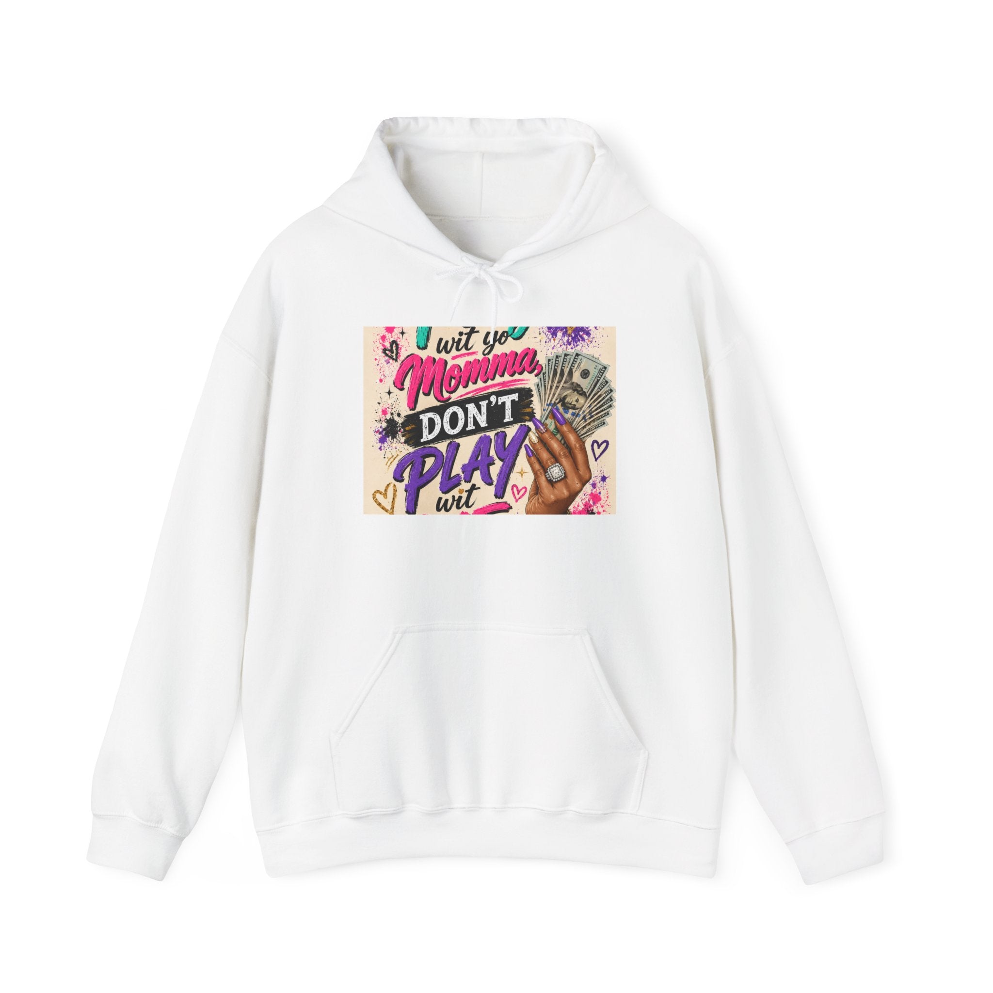 Hoodie — "I Wit You Momma Don't Play Wit" Colorful Money Graphic Hoodie