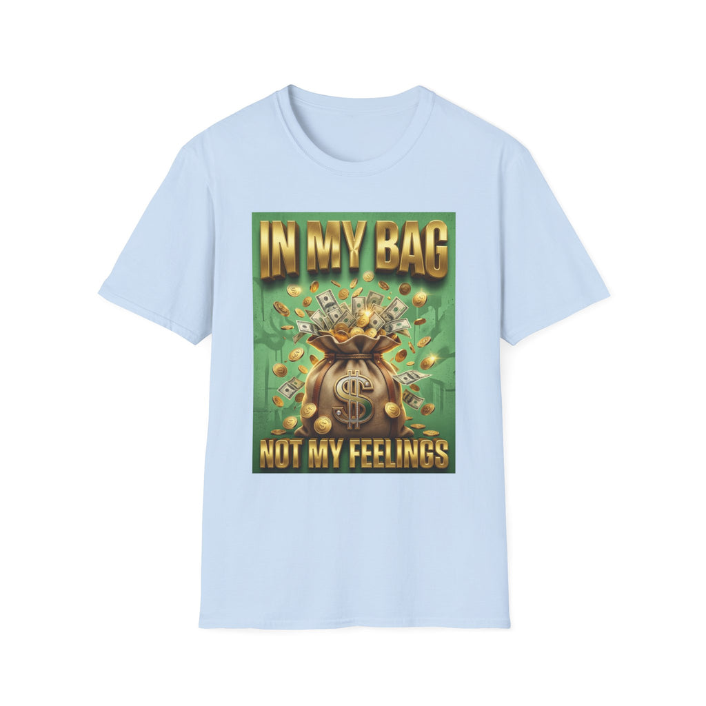 T-Shirt — "In My Bag, Not My Feelings" Money Graphic Tee