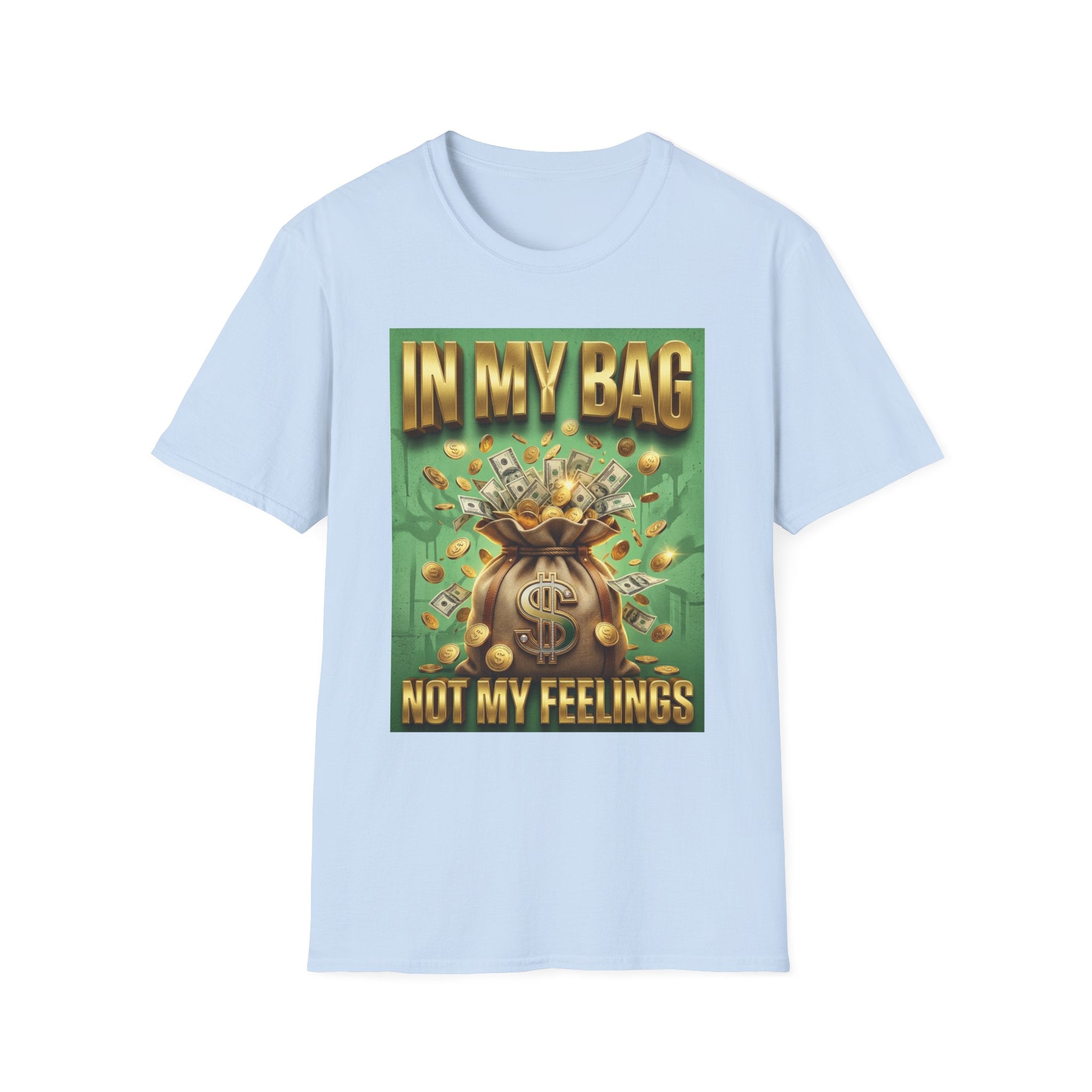 T-Shirt — "In My Bag, Not My Feelings" Money Graphic Tee