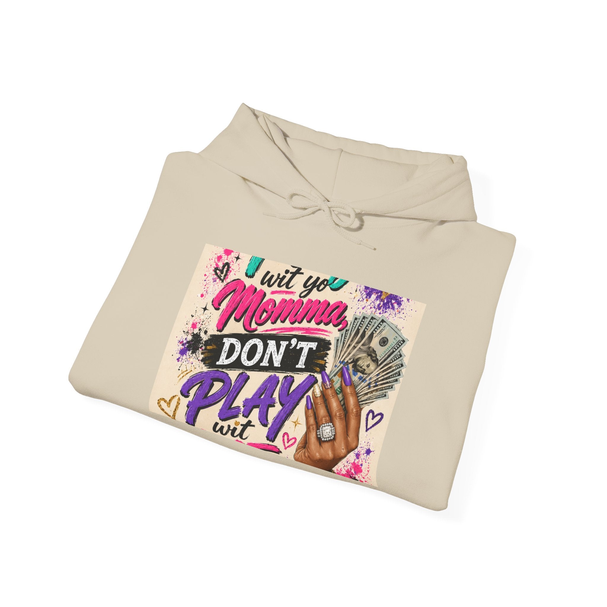 Hoodie — "I Wit You Momma Don't Play Wit" Colorful Money Graphic Hoodie