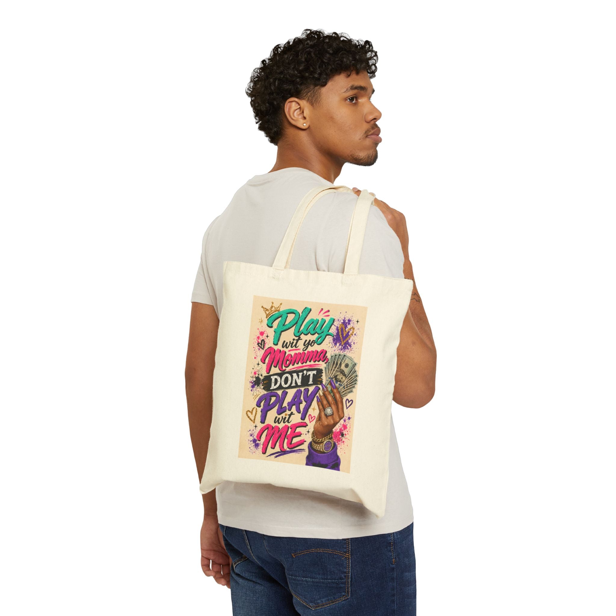 Cotton Tote Bag — "Play Wit You Momma Don’t Play Wit Me" Colorful Graphic