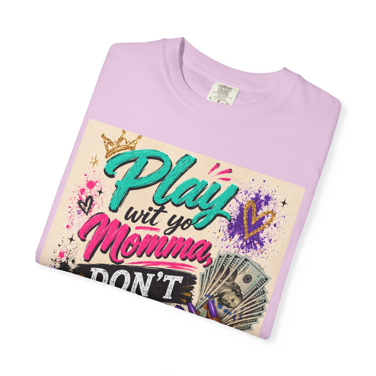 Play Wit Yo Momma Don’t Play Wit Me T-Shirt