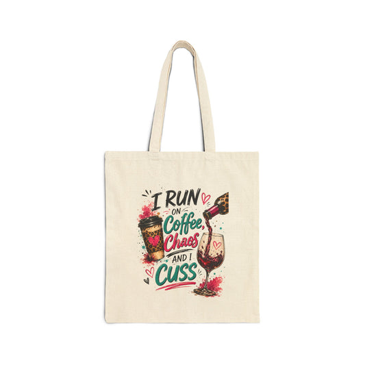I Run On Coffee Chaos And I Cuss Tote Bag
