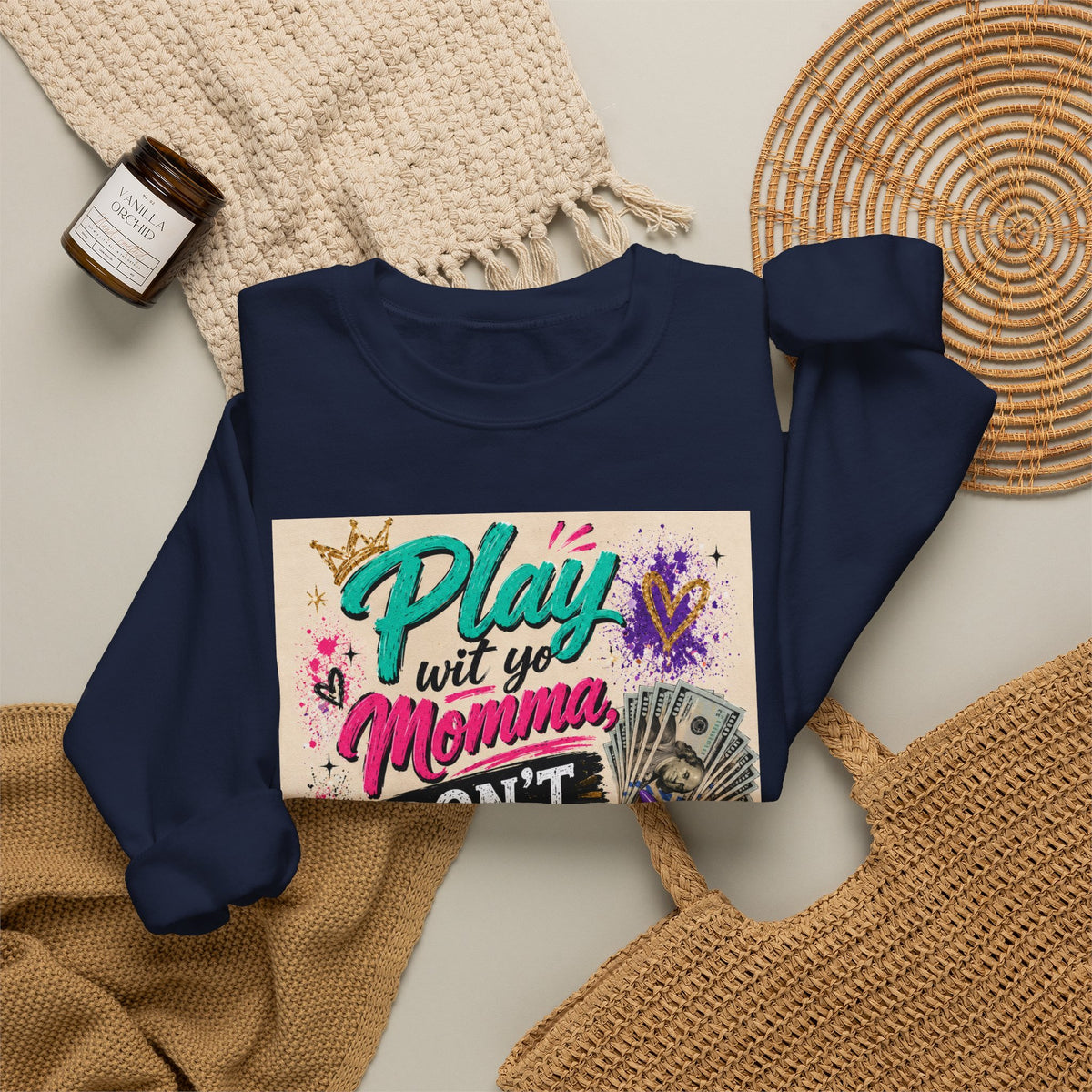 Play Wit Yo Momma Sweatshirt