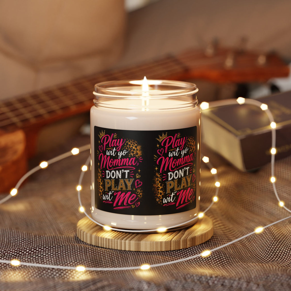 "Play Wit Yo Momma" Scented Soy Candle — 9oz
