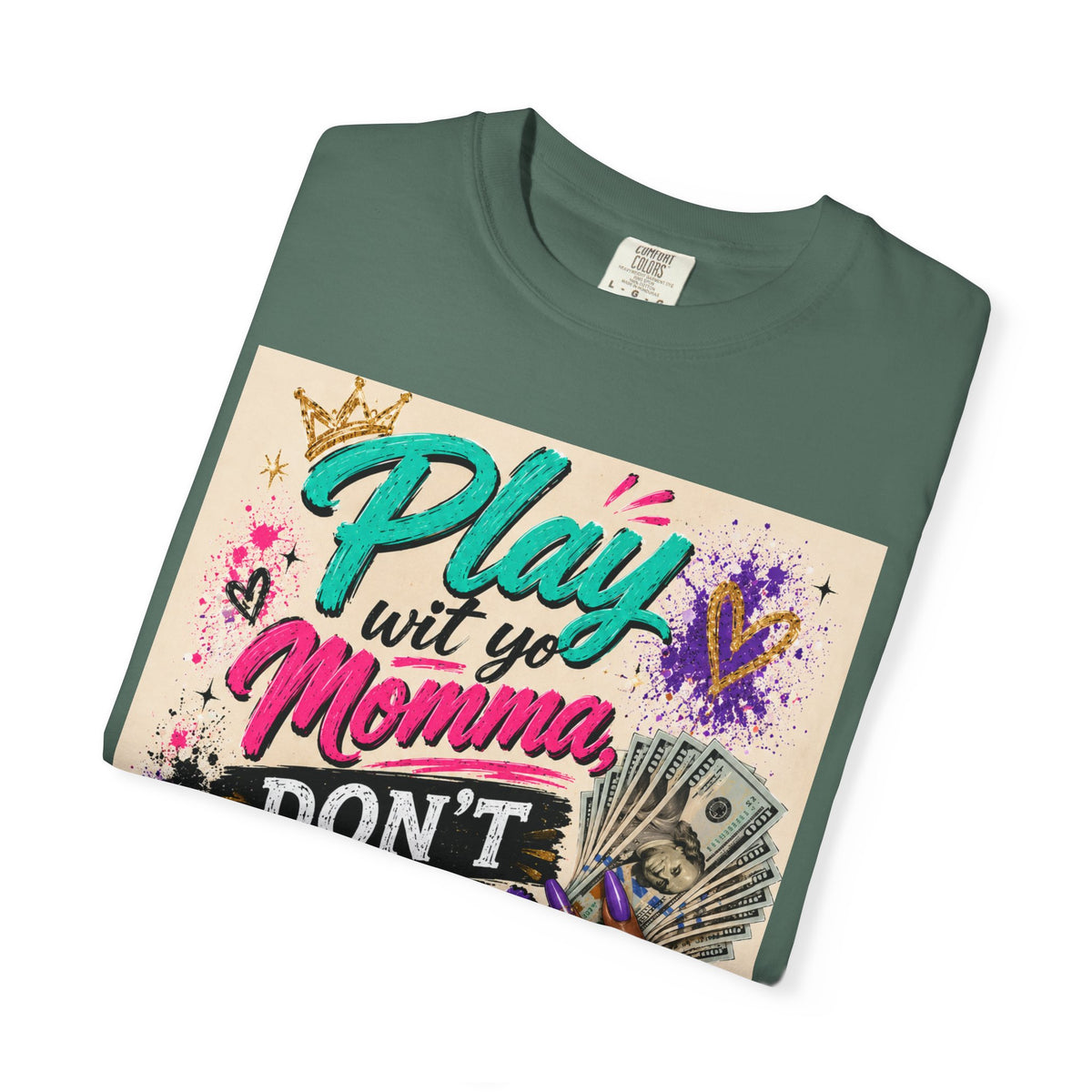 Play Wit Yo Momma Don’t Play Wit Me T-Shirt